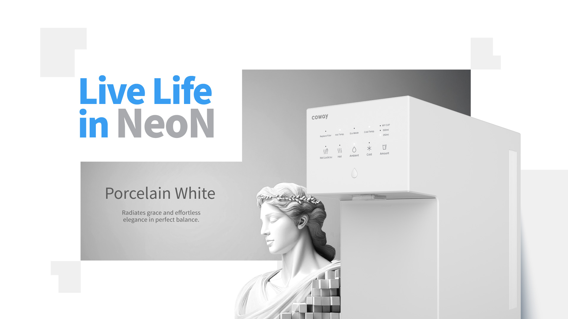 Live Life in NeoN Water Purifier- Porcelain White